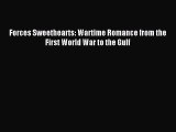 [PDF Download] Forces Sweethearts: Wartime Romance from the First World War to the Gulf [Download]
