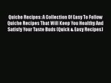 PDF Download Quiche Recipes: A Collection Of Easy To Follow Quiche Recipes That Will Keep You