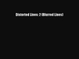 [PDF Download] Distorted Lines: 2 (Blurred Lines) [Read] Online