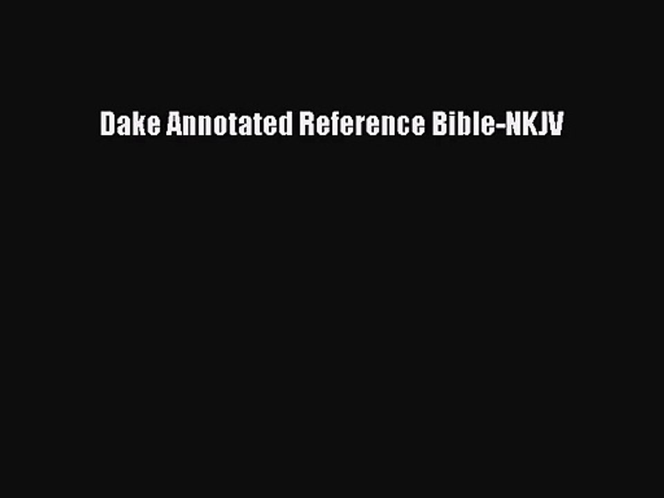 [PDF Download] Dake Annotated Reference Bible-NKJV [Download] Full Ebook