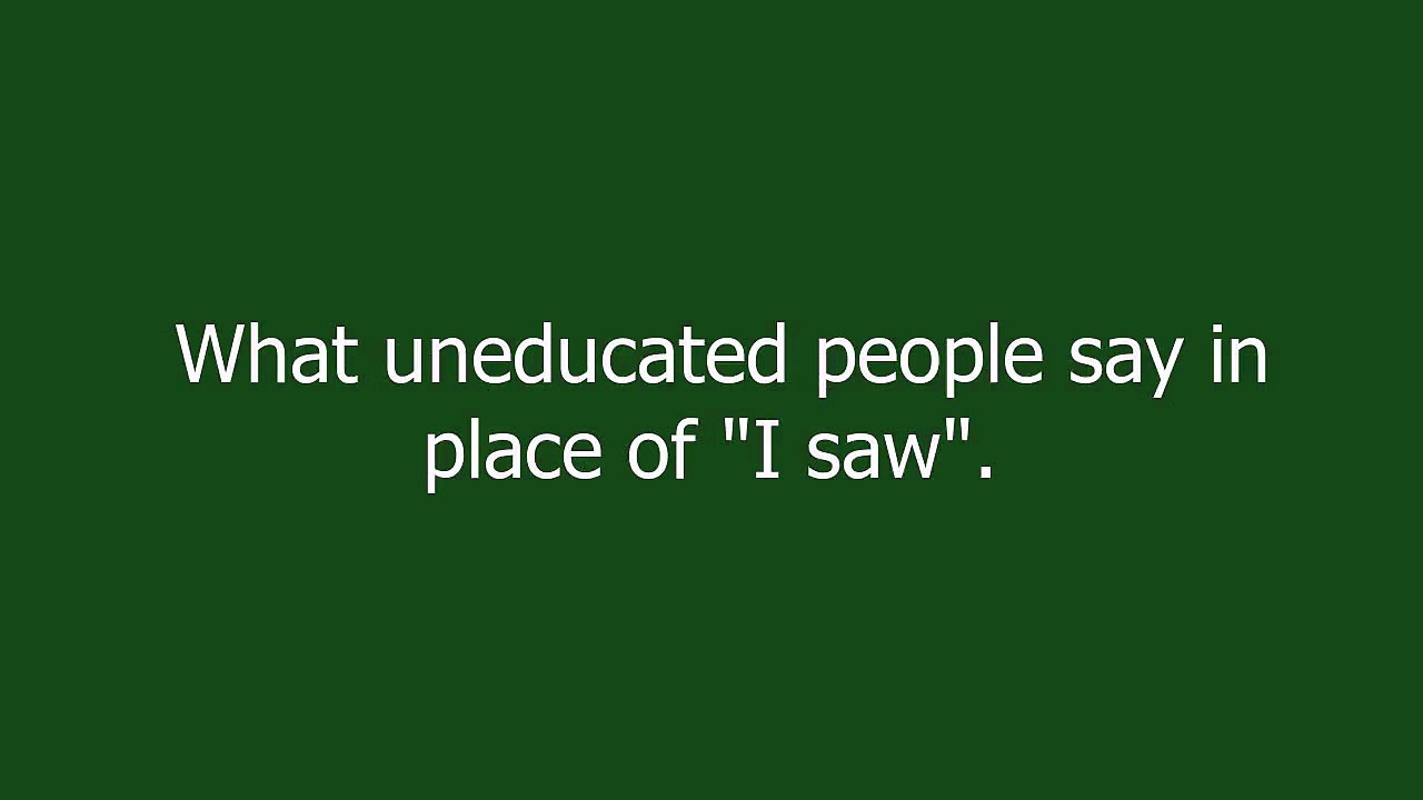 I seen meaning and pronunciation