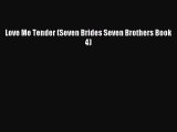 [PDF Download] Love Me Tender (Seven Brides Seven Brothers Book 4) [Download] Full Ebook
