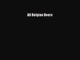 PDF Download All Belgian Beers Read Full Ebook