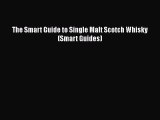PDF Download The Smart Guide to Single Malt Scotch Whisky (Smart Guides) PDF Online