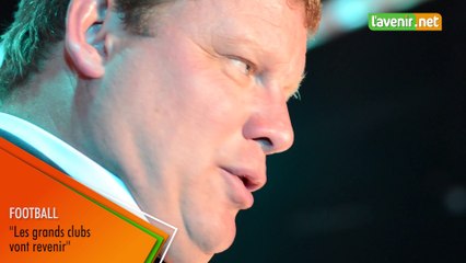 Hein Vanhaezebrouck : "Les grands clubs vont revenir"