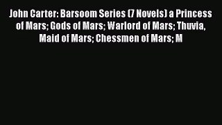 PDF Download John Carter: Barsoom Series (7 Novels) a Princess of Mars Gods of Mars Warlord