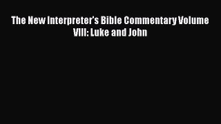 Read The New Interpreter's Bible Commentary Volume VIII: Luke and John Ebook Free