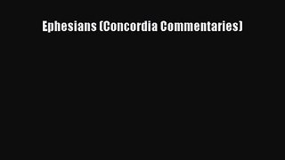 Read Ephesians (Concordia Commentaries) Ebook Free