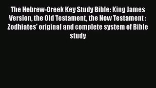Read The Hebrew-Greek Key Study Bible: King James Version the Old Testament the New Testament