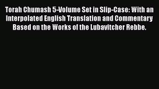 Read Torah Chumash 5-Volume Set in Slip-Case: With an Interpolated English Translation and