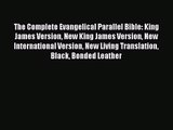 [PDF Download] The Complete Evangelical Parallel Bible: King James Version New King James Version