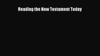 [PDF Download] Reading the New Testament Today [PDF] Full Ebook