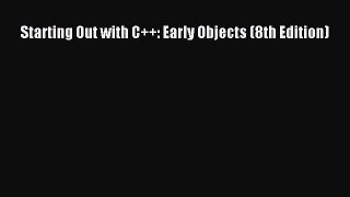 [PDF Download] Starting Out with C++: Early Objects (8th Edition) [Read] Full Ebook