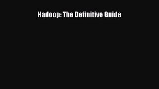 [PDF Download] Hadoop: The Definitive Guide [Read] Online