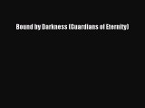 [PDF Download] Bound by Darkness (Guardians of Eternity) [Download] Full Ebook