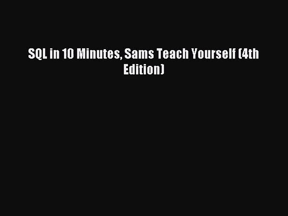 pdf download sql in 10 minutes sams teach yourself 4th edition download full ebook video dailymotion dailymotion