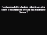 PDF Download Easy Homemade Pizza Recipes: -50 delicious pizza dishes to make at home (Cooking