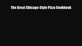 PDF Download The Great Chicago-Style Pizza Cookbook PDF Online
