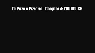 PDF Download Di Pizza e Pizzerie - Chapter 4: THE DOUGH Download Full Ebook