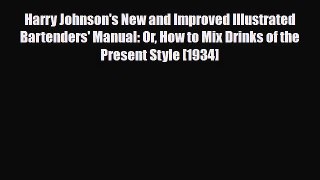 PDF Download Harry Johnson's New and Improved Illustrated Bartenders' Manual: Or How to Mix
