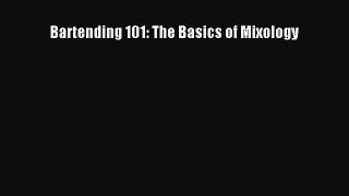 PDF Download Bartending 101: The Basics of Mixology PDF Online