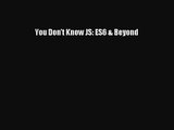 [PDF Download] You Don't Know JS: ES6 & Beyond [Read] Full Ebook