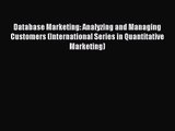 [PDF Download] Database Marketing: Analyzing and Managing Customers (International Series in