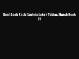 [PDF Download] Don't Look Back (Lavinia Lake / Tobias March Book 2) [Read] Full Ebook
