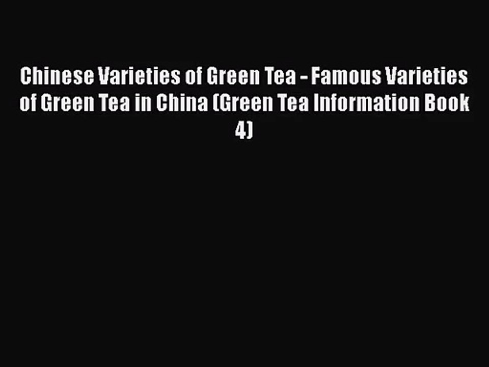 PDF Download Chinese Varieties of Green Tea - Famous Varieties of Green Tea in China (Green