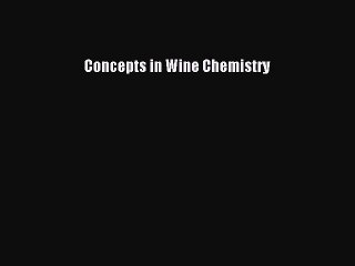PDF Download Concepts in Wine Chemistry Read Online