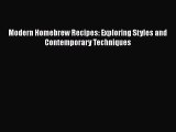 PDF Download Modern Homebrew Recipes: Exploring Styles and Contemporary Techniques Download