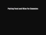 PDF Download Pairing Food and Wine For Dummies PDF Full Ebook