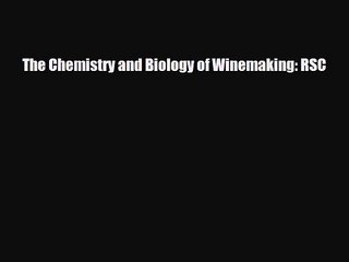 PDF Download The Chemistry and Biology of Winemaking: RSC PDF Online