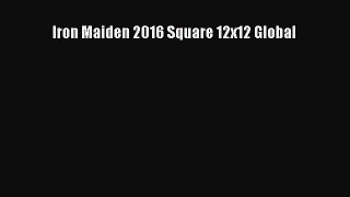 [PDF Download] Iron Maiden 2016 Square 12x12 Global [PDF] Full Ebook