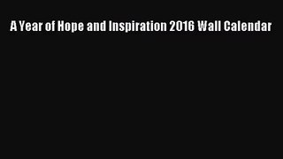 [PDF Download] A Year of Hope and Inspiration 2016 Wall Calendar [PDF] Full Ebook