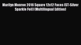 [PDF Download] Marilyn Monroe 2016 Square 12x12 Faces (ST-Silver Sparkle Foil) (Multilingual