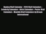 [PDF Download] Banksy Wall Calendar - 2016 Wall Calendars - Celebrity Calendars - Artist Calendars