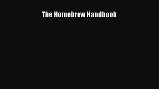 PDF Download The Homebrew Handbook Read Online