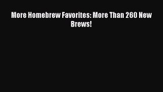 PDF Download More Homebrew Favorites: More Than 260 New Brews! Download Full Ebook