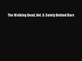 [PDF Download] The Walking Dead Vol. 3: Safety Behind Bars [Download] Online