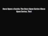 PDF Download Once Upon a Castle: The Once Upon Series (Once Upon Series The) PDF Online