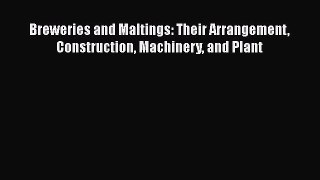 PDF Download Breweries and Maltings: Their Arrangement Construction Machinery and Plant PDF