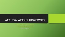 ACC 556 WEEK 5 HOMEWORK