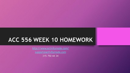 ACC 556 WEEK 10 HOMEWORK