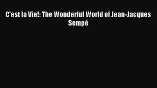 C'est la Vie!: The Wonderful World of Jean-Jacques Sempé [PDF] Online
