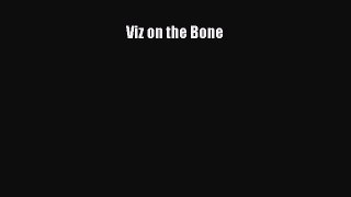 Viz on the Bone [PDF] Online