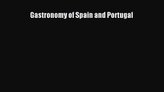 PDF Download Gastronomy of Spain and Portugal Read Online