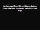 Linville Gorge Mount Mitchell [Pisgah National Forest] (National Geographic Trails Illustrated