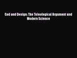 Download God and Design: The Teleological Argument and Modern Science PDF Free