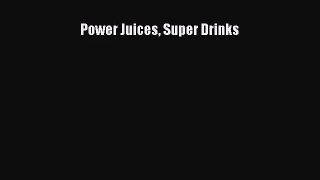 PDF Download Power Juices Super Drinks Download Full Ebook